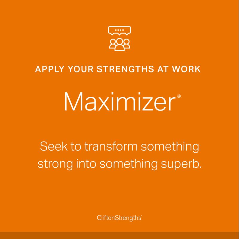 CliftonStrengths - maximizer